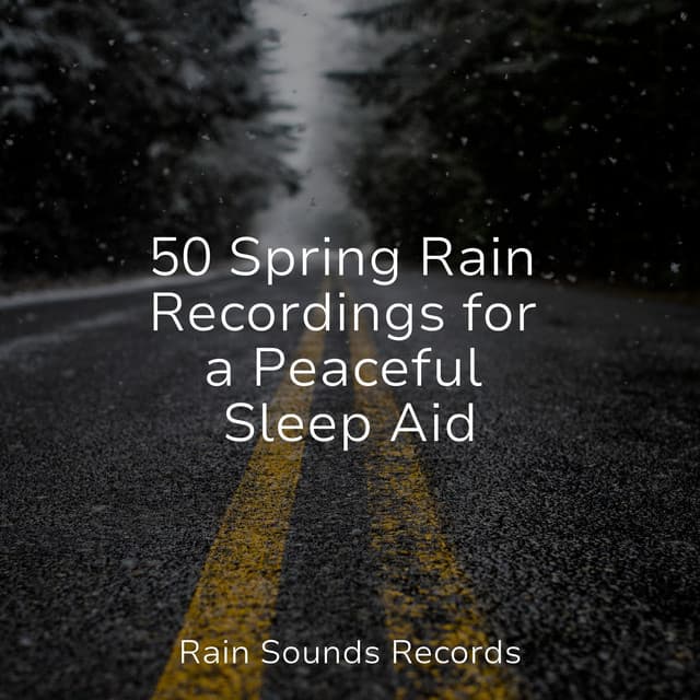 50 Spring Rain Recordings for a Peaceful Sleep Aid - Smart Baby Lullaby