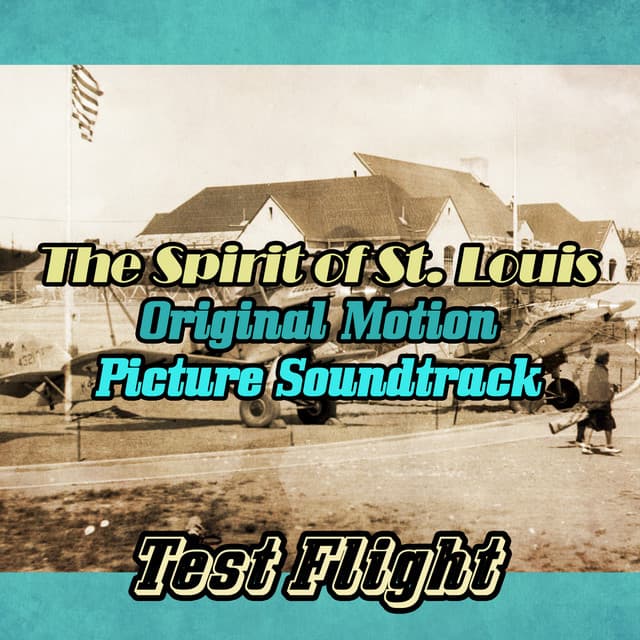 Test Flight: The Spirit of St. Louis - Warner Bros. Orchestra