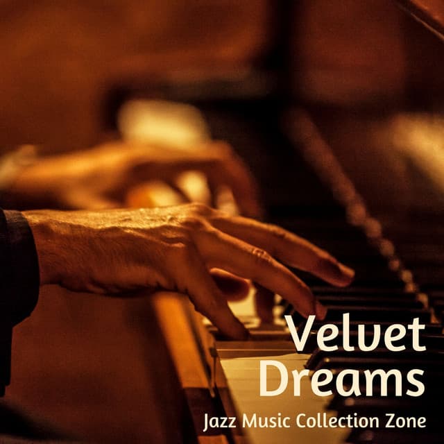 Velvet Dreams: Smooth Jazz - Jazz Music Collection Zone