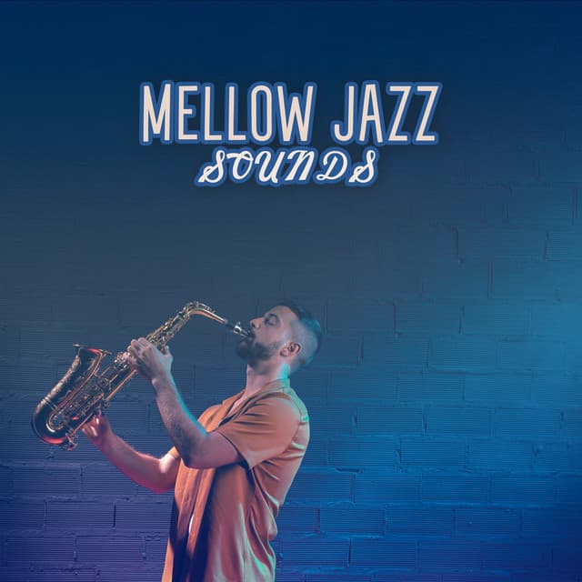 Mellow Jazz Sounds: Relaxing Jazz Moments - Soft Jazz