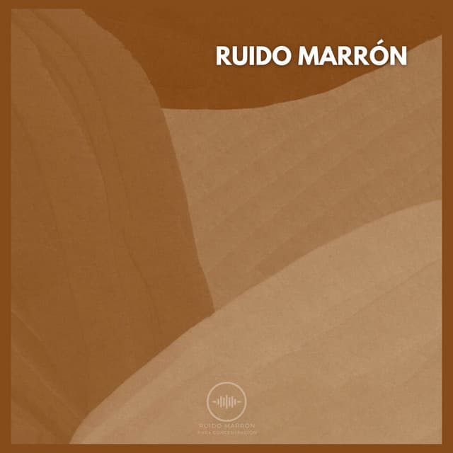 Ruido Marrón - Ruido Marrón Para Concentración