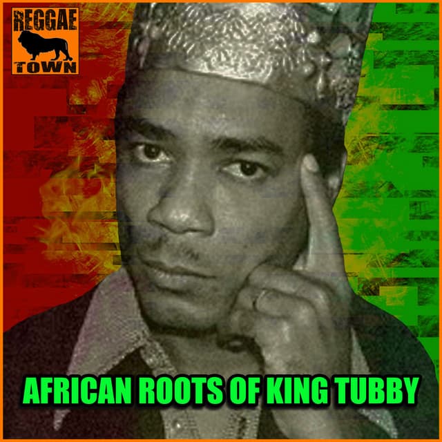 African Roots of King Tubby - King Tubby