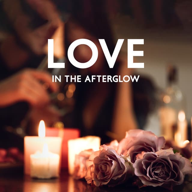 Love in the Afterglow - Romantic Restaurant Music Crew