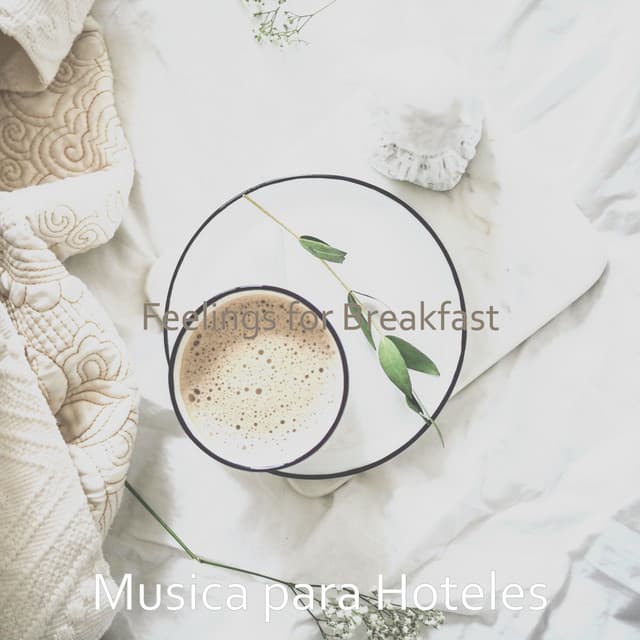 Feelings for Breakfast - Musica para Hoteles