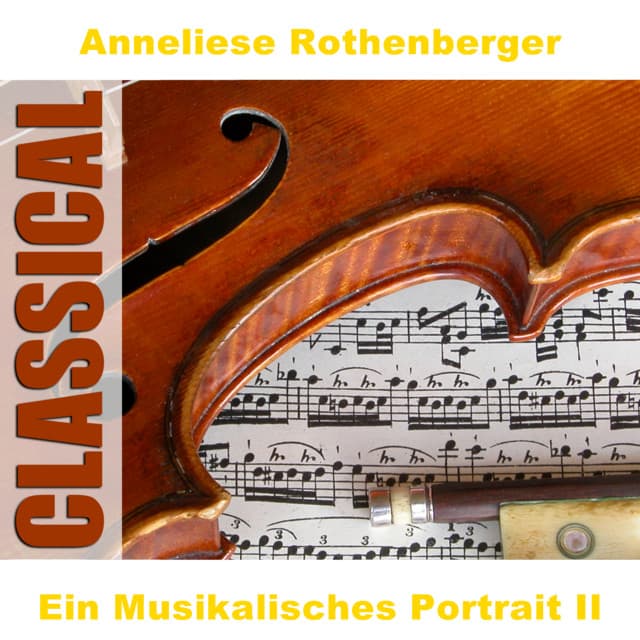 Ein Musikalisches Portrait II - Anneliese Rothenberger