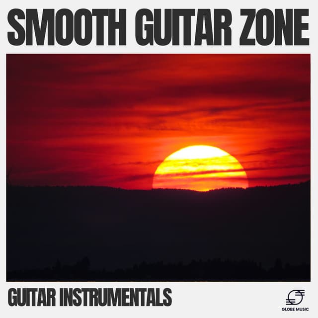 Smooth Guitar Zone - Guitar Instrumentals