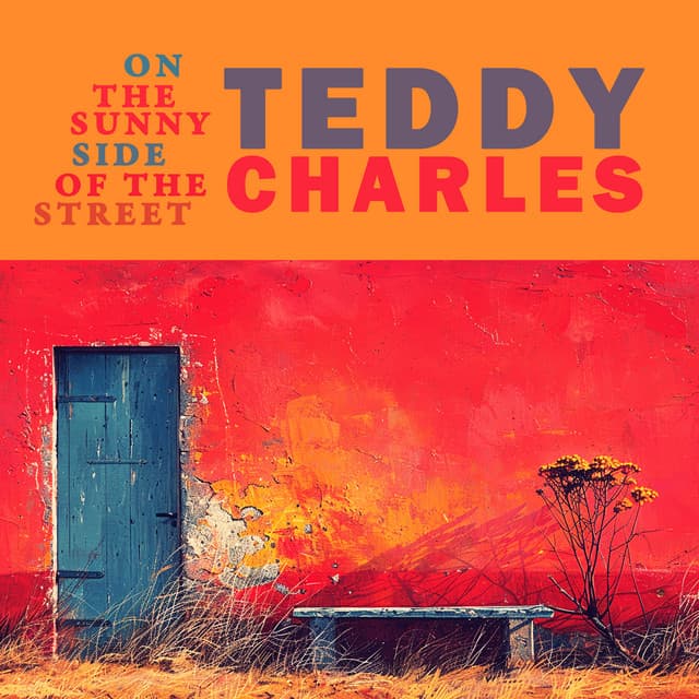 On the Sunny Side of the Street - Teddy Charles