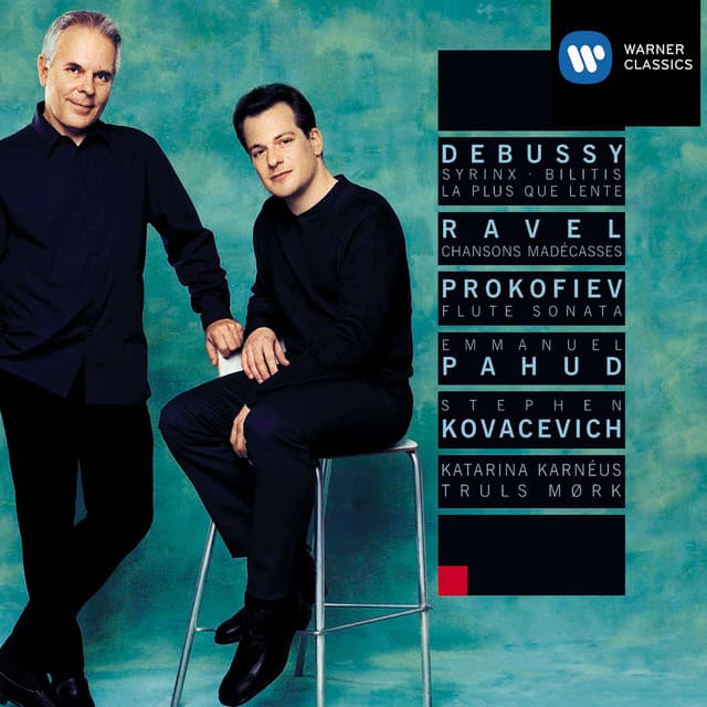 Debussy: Syrinx, Bilitis, La plus que lente - Ravel: Chansons madécasses & Prokofiev: Flute Sonata - Emmanuel Pahud