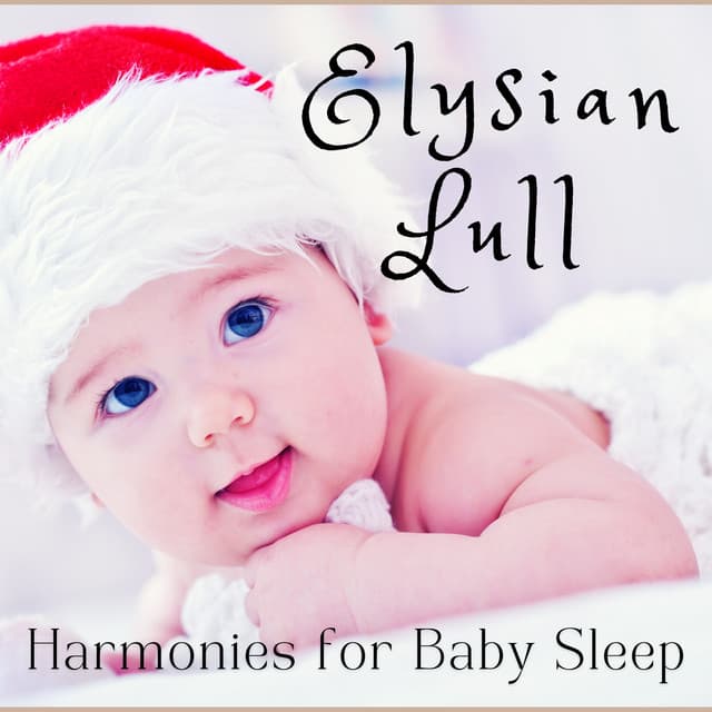 Elysian Lull: Harmonies for Baby Sleep - Dreaming Your Dreams