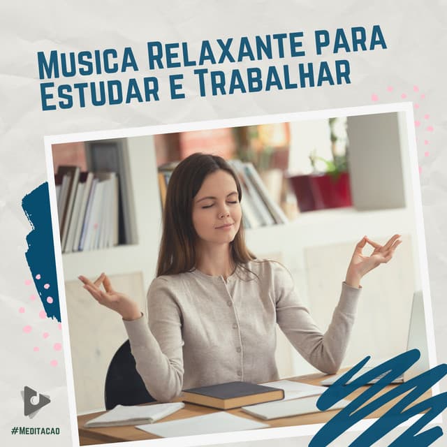 Música Relaxante para Estudar e Trabalhar - #Meditação