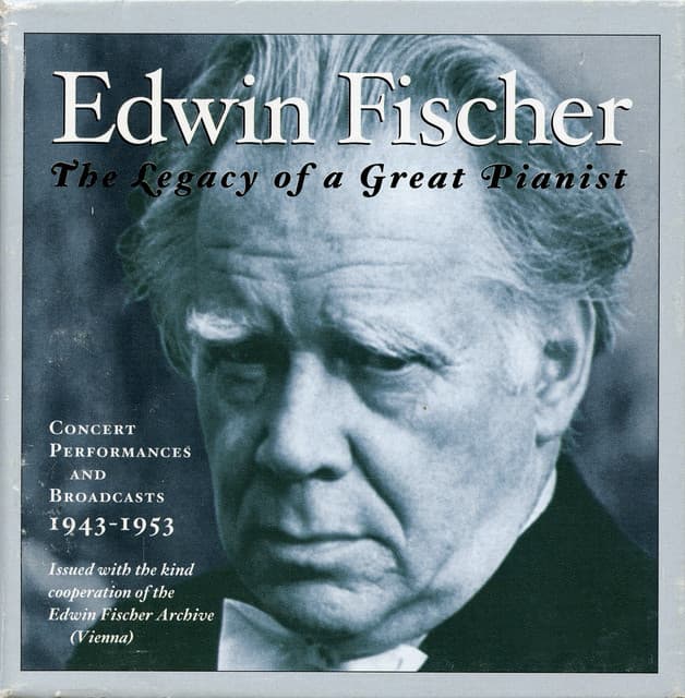 Edwin Fischer: The Legacy of a Great Pianist - Edwin Fischer