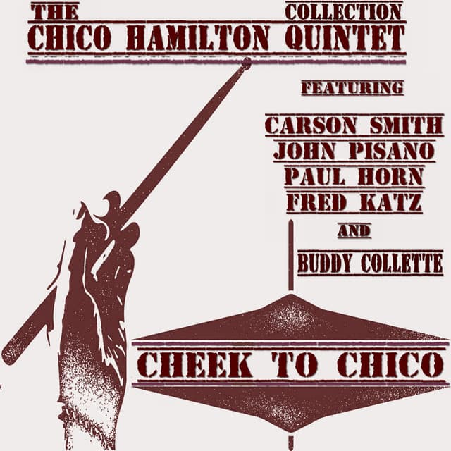 The Chico Hamilton Quintet Collection - Cheek to Chico - Chico Hamilton Quintet