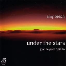 Amy Beach - Under The Stars - The Solo Piano Music Of Amy Beach, Volume Two - Amy Beach