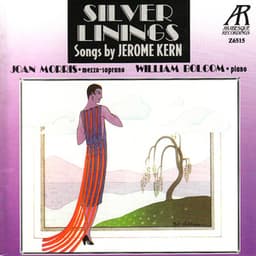 Silver Linings: Songs by Jerome Kern - Joan Morris